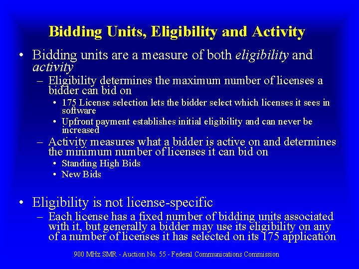 Bidding Units, Eligibility and Activity • Bidding units are a measure of both eligibility
