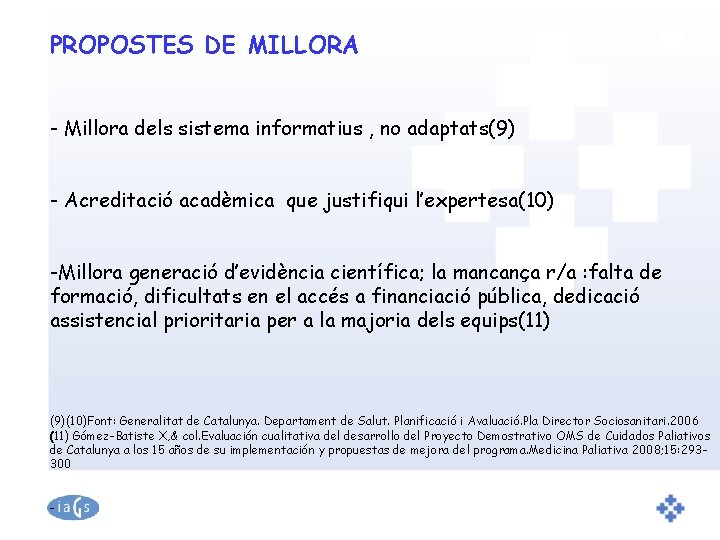 PROPOSTES DE MILLORA - Millora dels sistema informatius , no adaptats(9) - Acreditació acadèmica