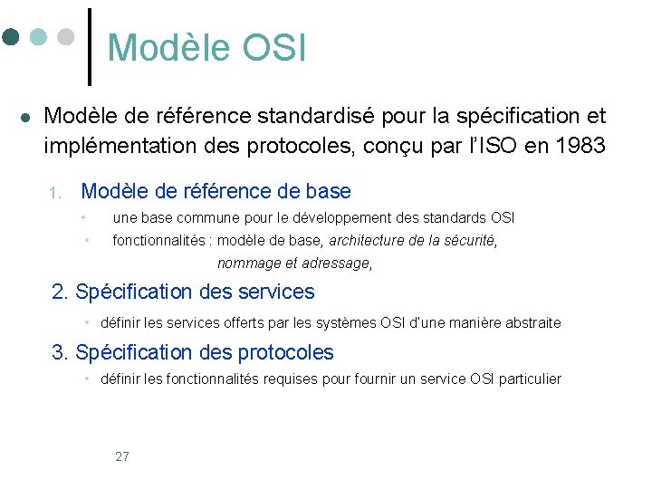 Modèle OSI l Modèle de référence standardisé pour la spécification et implémentation des protocoles, Modèle OSI l Modèle de référence standardisé pour la spécification et implémentation des protocoles,