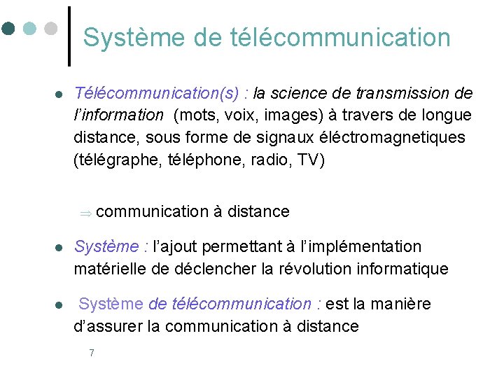 Système de télécommunication l Télécommunication(s) : la science de transmission de l’information (mots, voix, Système de télécommunication l Télécommunication(s) : la science de transmission de l’information (mots, voix,