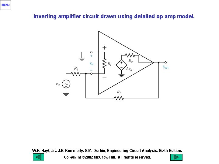 Inverting amplifier circuit drawn using detailed op amp model. W. H. Hayt, Jr. ,