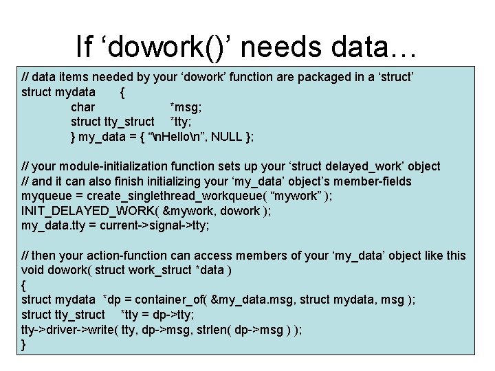 If ‘dowork()’ needs data… // data items needed by your ‘dowork’ function are packaged