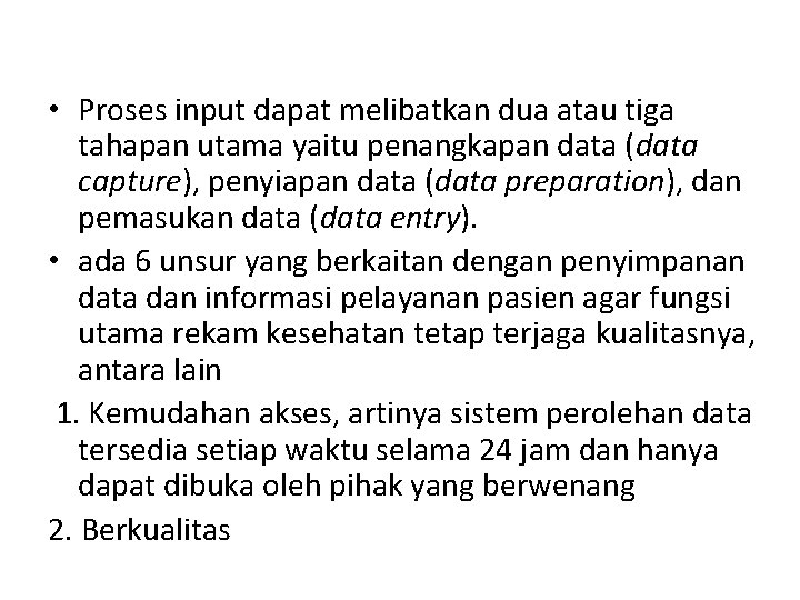  • Proses input dapat melibatkan dua atau tiga tahapan utama yaitu penangkapan data