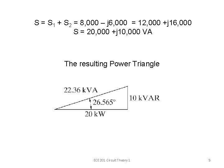 S = S 1 + S 2 = 8, 000 – j 6, 000