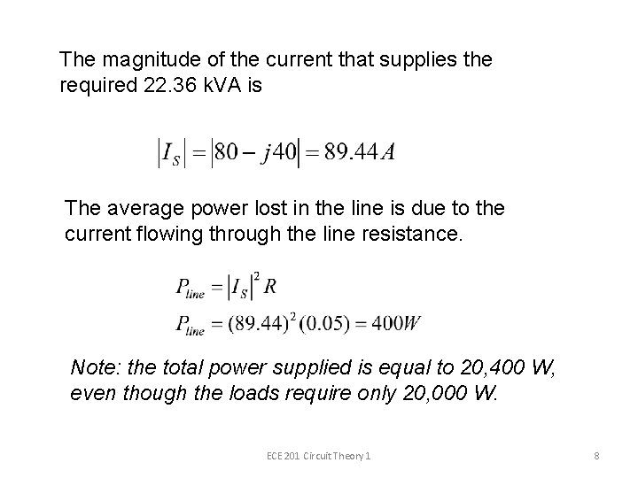 The magnitude of the current that supplies the required 22. 36 k. VA is