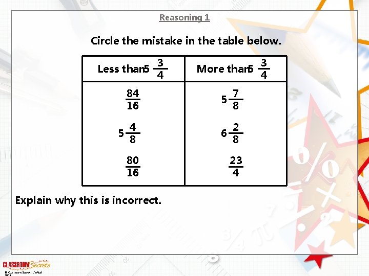 Reasoning 1 Circle the mistake in the table below. Less than 5 5 3