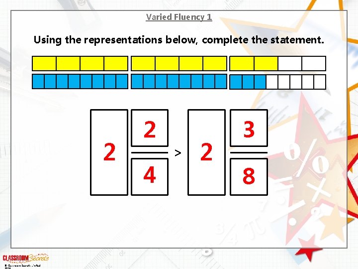Varied Fluency 1 Using the representations below, complete the statement. 2 © Classroom Secrets