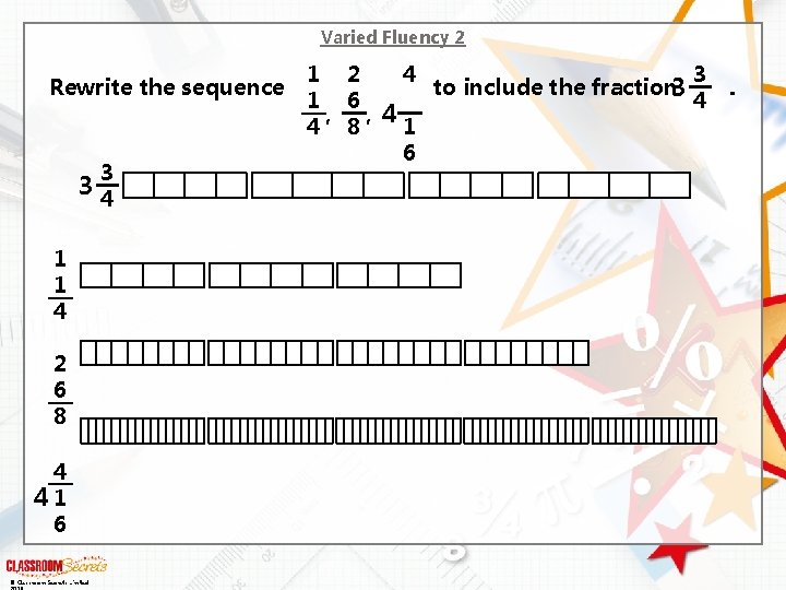 Varied Fluency 2 Rewrite the sequence 3 1 1 4 2 6 8 4
