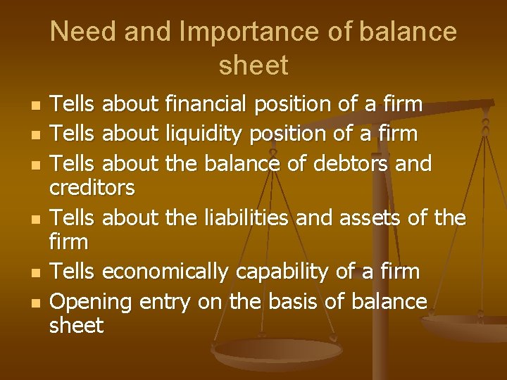 Need and Importance of balance sheet n n n Tells about financial position of