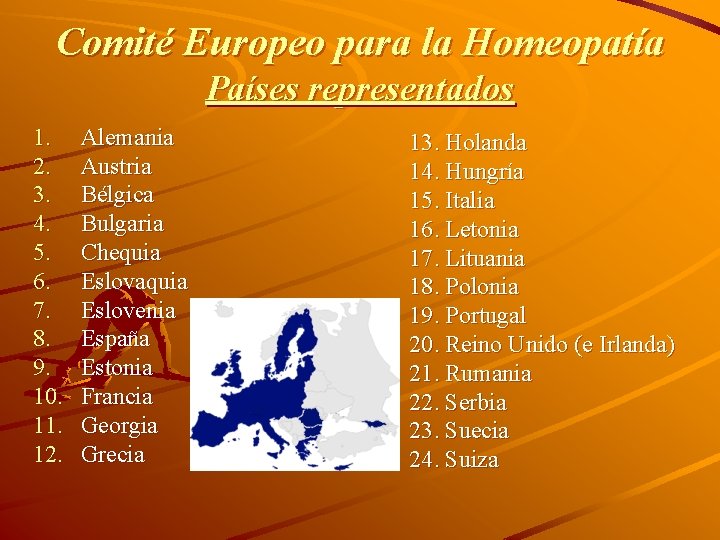 Comité Europeo para la Homeopatía Países representados 1. 2. 3. 4. 5. 6. 7.
