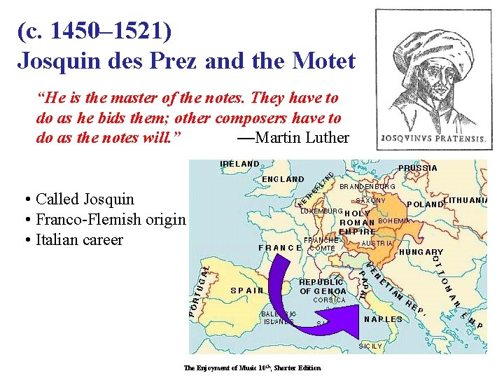 (c. 1450– 1521) Josquin des Prez and the Motet “He is the master of