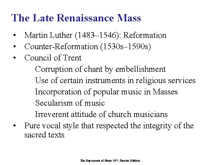 The Late Renaissance Mass • Martin Luther (1483– 1546): Reformation • Counter-Reformation (1530 s–