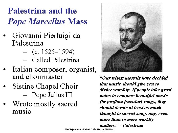 Palestrina and the Pope Marcellus Mass • Giovanni Pierluigi da Palestrina – (c. 1525–