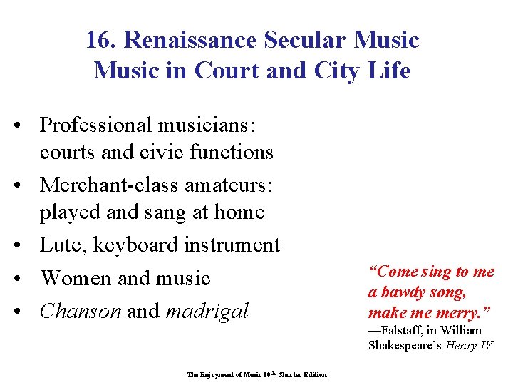 16. Renaissance Secular Music in Court and City Life • Professional musicians: courts and
