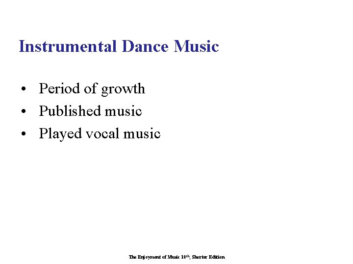 Instrumental Dance Music • Period of growth • Published music • Played vocal music