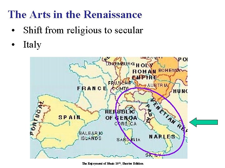The Arts in the Renaissance • Shift from religious to secular • Italy The
