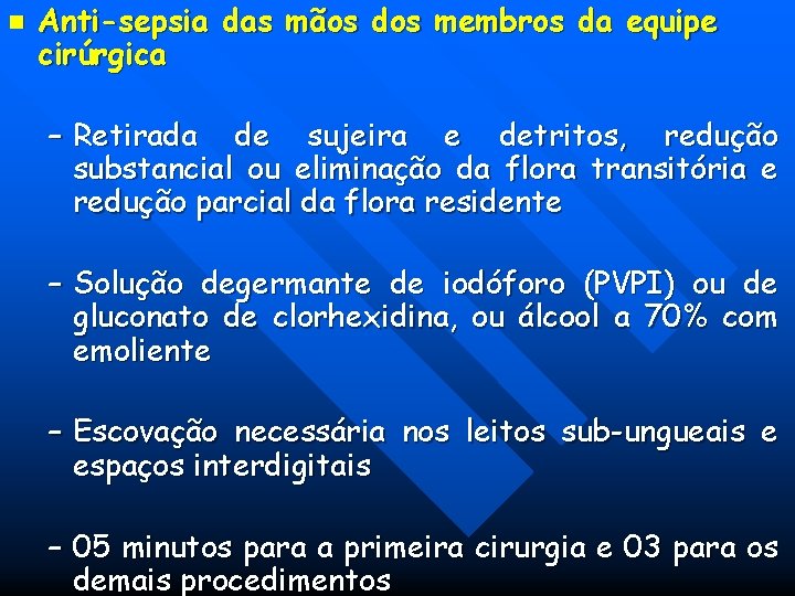 n Anti-sepsia das mãos dos membros da equipe cirúrgica – Retirada de sujeira e n Anti-sepsia das mãos dos membros da equipe cirúrgica – Retirada de sujeira e