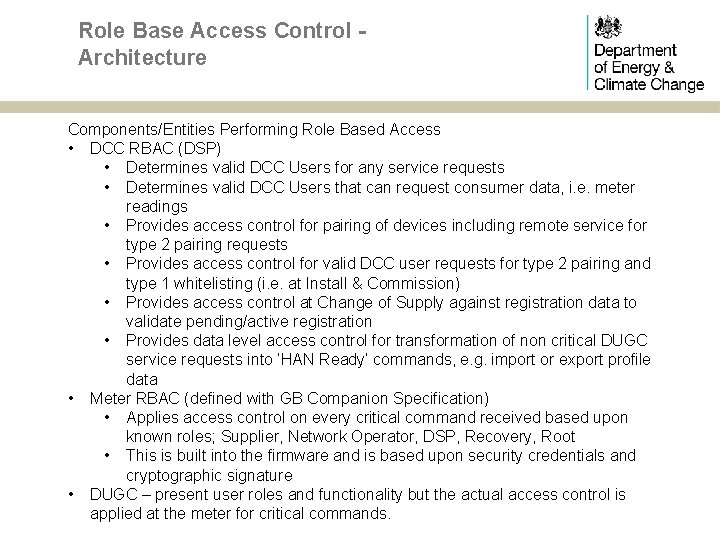 Role Base Access Control Architecture Components/Entities Performing Role Based Access • DCC RBAC (DSP)
