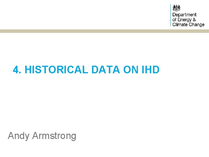 4. HISTORICAL DATA ON IHD Andy Armstrong 