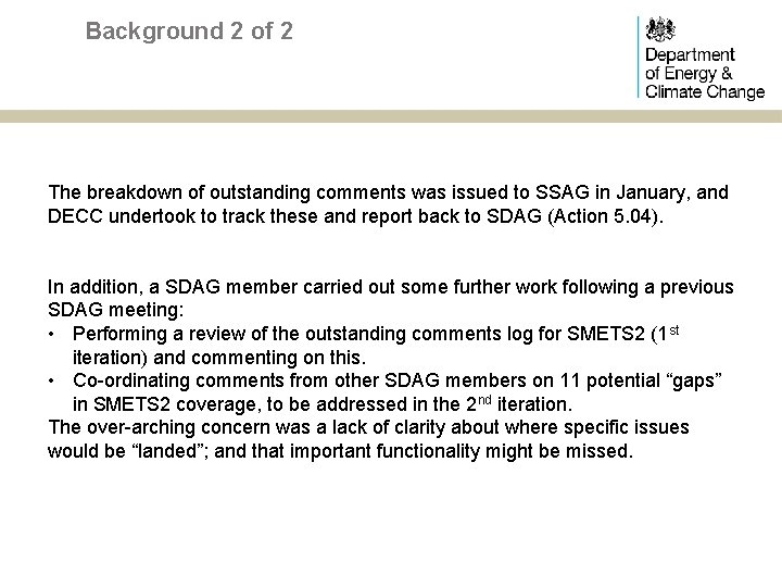 Background 2 of 2 The breakdown of outstanding comments was issued to SSAG in