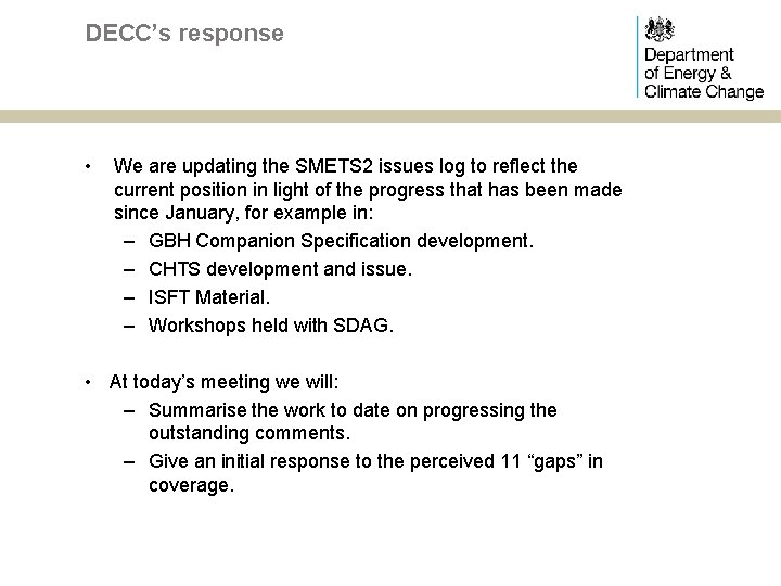 DECC’s response • We are updating the SMETS 2 issues log to reflect the