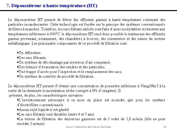 7. Dépoussiéreur à haute température (HT) Le dépoussiéreur HT permet de filtrer des effluents
