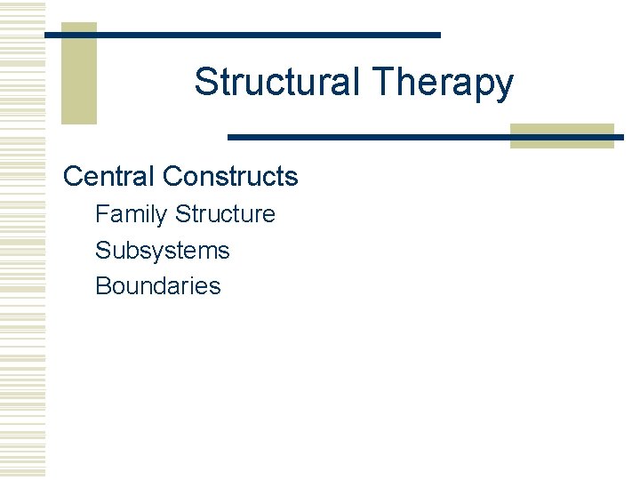Structural Therapy Central Constructs Family Structure Subsystems Boundaries 