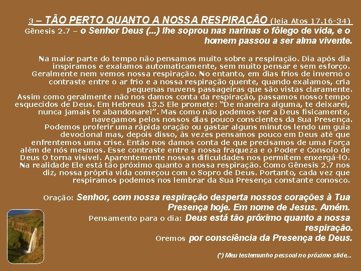 3 – TÃO PERTO QUANTO A Gênesis 2. 7 – o Senhor Deus (.