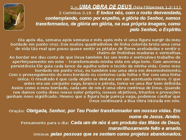 5 – UMA OBRA DE DEUS (leia Filipenses 1. 3 -11) E todos nós,