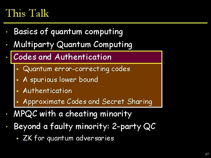 This Talk • Basics of quantum computing • Multiparty Quantum Computing • Codes and