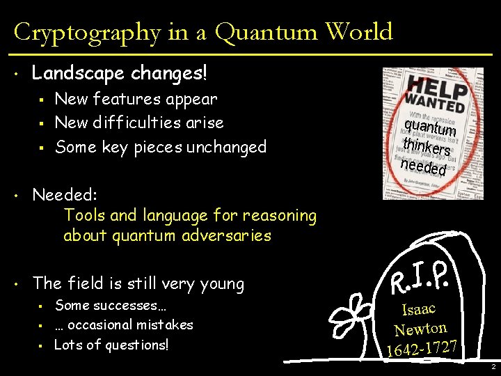 Cryptography in a Quantum World • Landscape changes! § § § New features appear
