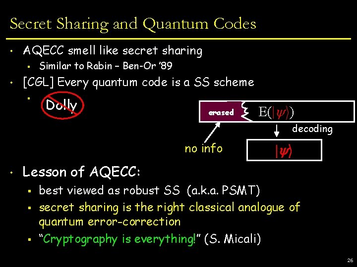 Secret Sharing and Quantum Codes • AQECC smell like secret sharing § • Similar