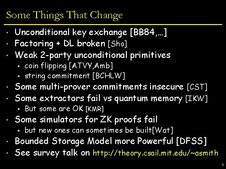 Some Things That Change • • • Unconditional key exchange [BB 84, …] Factoring