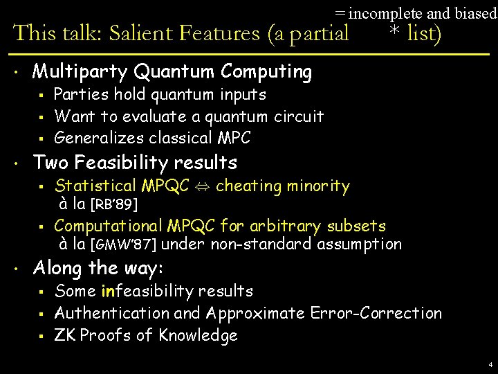 = incomplete and biased This talk: Salient Features (a partial • Multiparty Quantum Computing