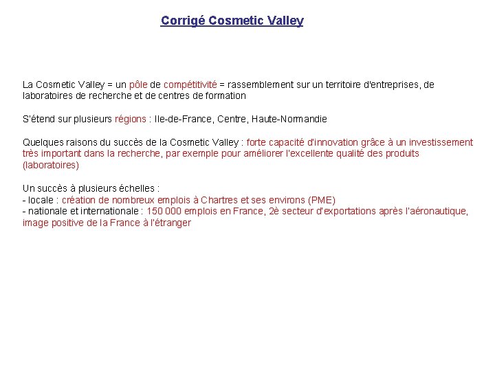 Corrigé Cosmetic Valley La Cosmetic Valley = un pôle de compétitivité = rassemblement sur