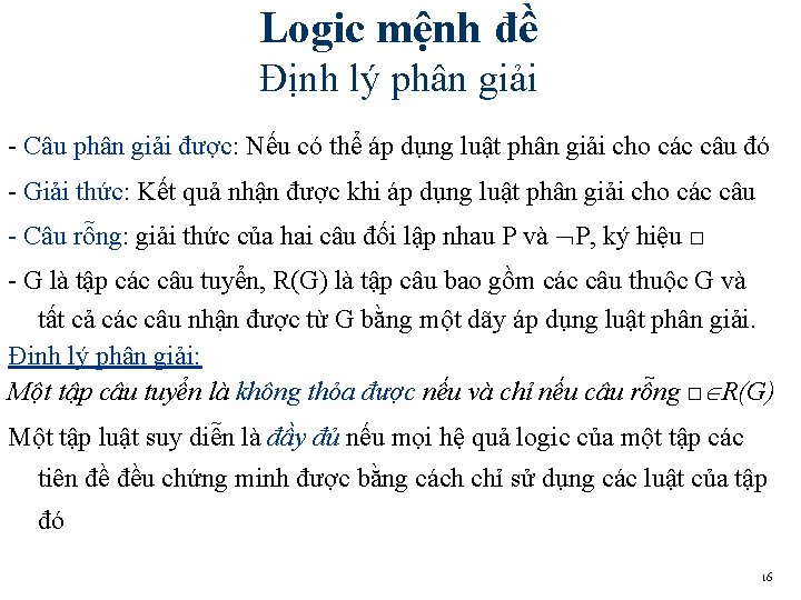 Logic mệnh đề Định lý phân giải - Câu phân giải được: Nếu có Logic mệnh đề Định lý phân giải - Câu phân giải được: Nếu có