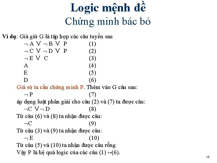 Logic mệnh đề Chứng minh bác bỏ Ví dụ: Giả giử G là tập Logic mệnh đề Chứng minh bác bỏ Ví dụ: Giả giử G là tập