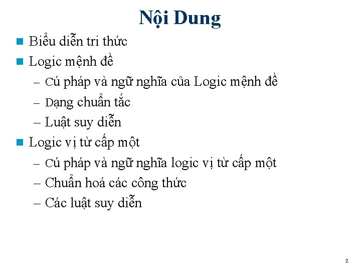 Nội Dung Biểu diễn tri thức n Logic mệnh đề – Cú pháp và Nội Dung Biểu diễn tri thức n Logic mệnh đề – Cú pháp và