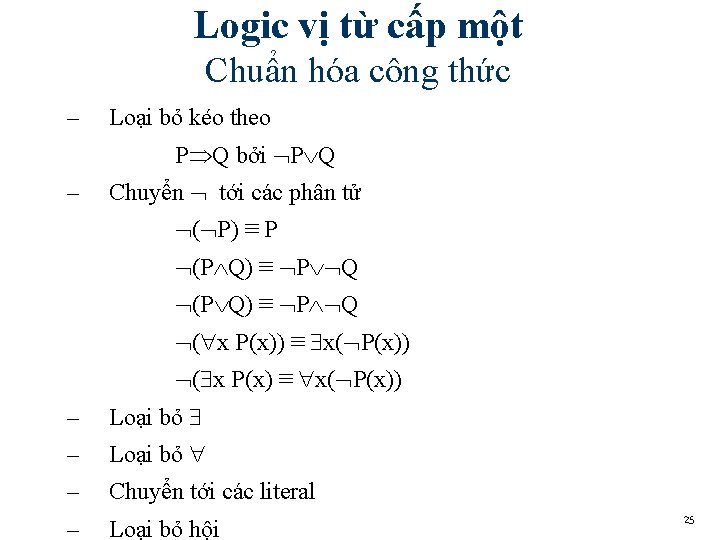 Logic vị từ cấp một Chuẩn hóa công thức – Loại bỏ kéo theo Logic vị từ cấp một Chuẩn hóa công thức – Loại bỏ kéo theo