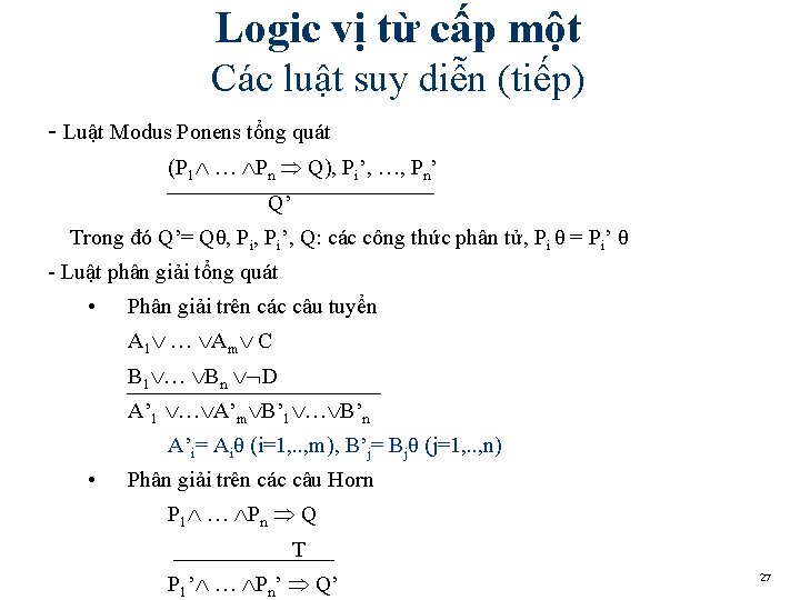 Logic vị từ cấp một Các luật suy diễn (tiếp) - Luật Modus Ponens Logic vị từ cấp một Các luật suy diễn (tiếp) - Luật Modus Ponens