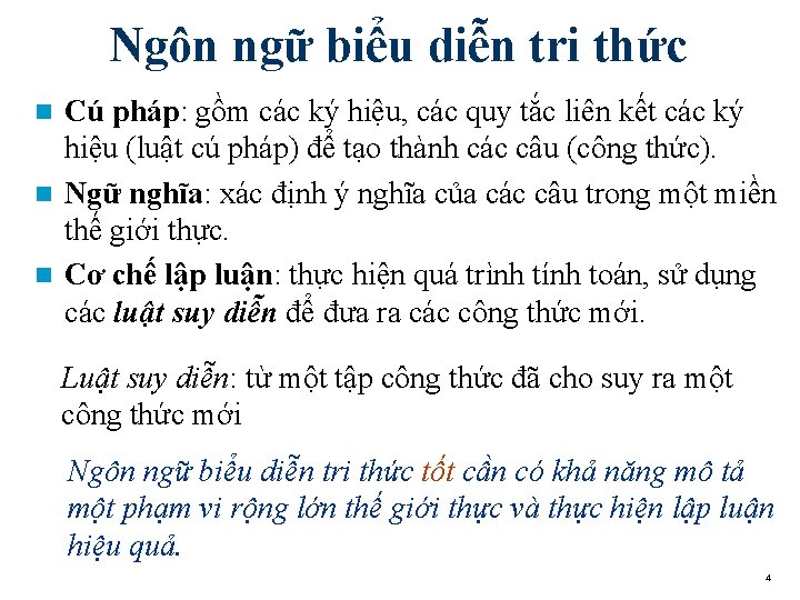 Ngôn ngữ biểu diễn tri thức Cú pháp: gồm các ký hiệu, các quy Ngôn ngữ biểu diễn tri thức Cú pháp: gồm các ký hiệu, các quy
