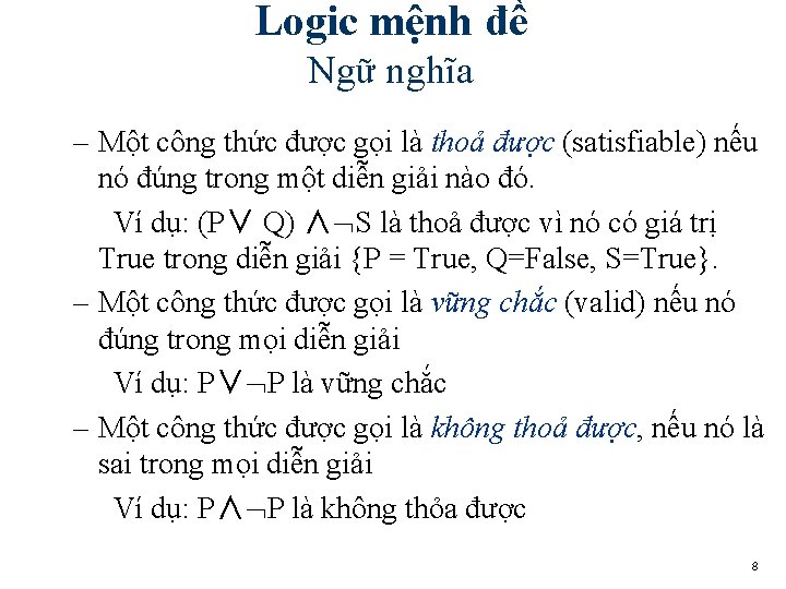 Logic mệnh đề Ngữ nghĩa – Một công thức được gọi là thoả được Logic mệnh đề Ngữ nghĩa – Một công thức được gọi là thoả được