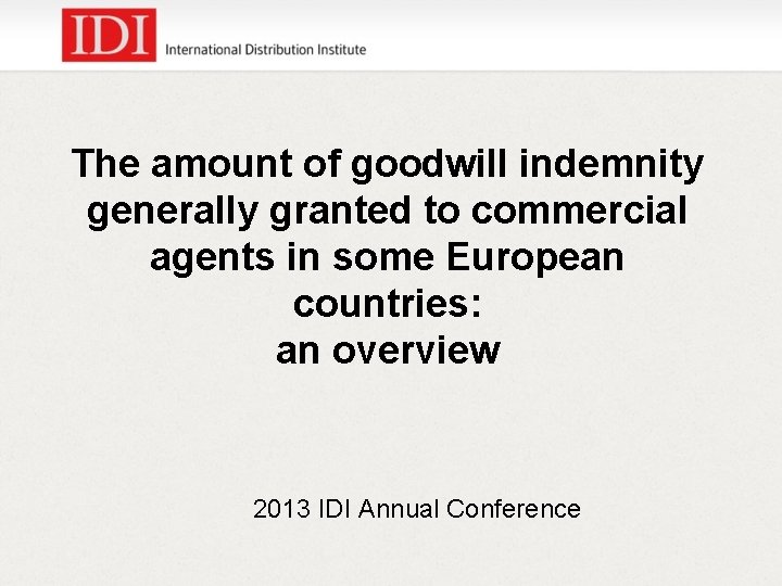 The amount of goodwill indemnity generally granted to commercial agents in some European countries: