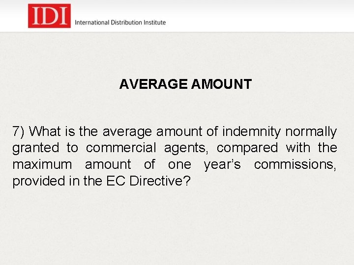 AVERAGE AMOUNT 7) What is the average amount of indemnity normally granted to commercial