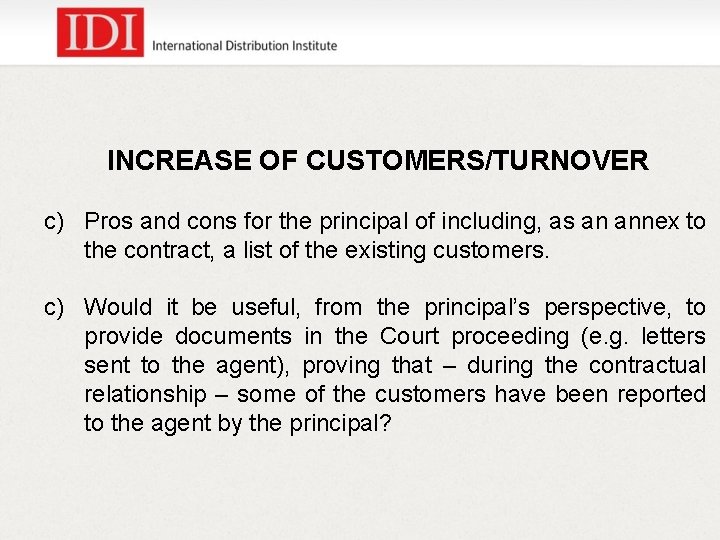 INCREASE OF CUSTOMERS/TURNOVER c) Pros and cons for the principal of including, as an