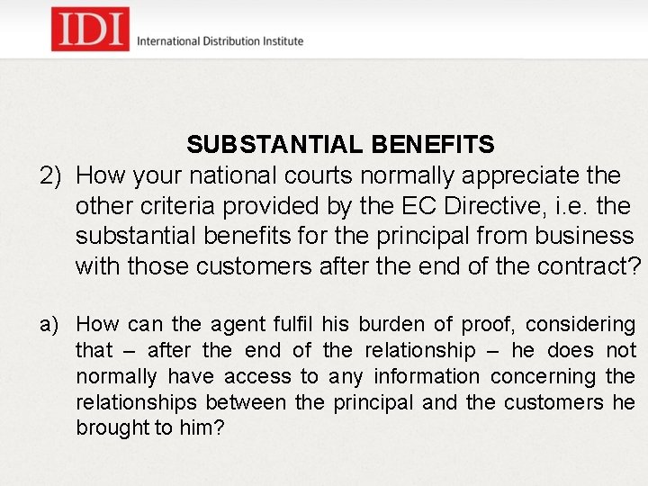 SUBSTANTIAL BENEFITS 2) How your national courts normally appreciate the other criteria provided by