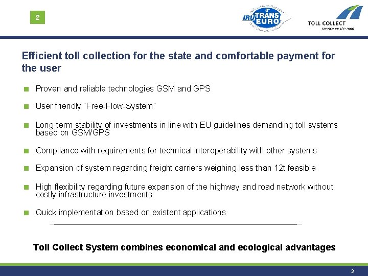 2 Efficient toll collection for the state and comfortable payment for the user <