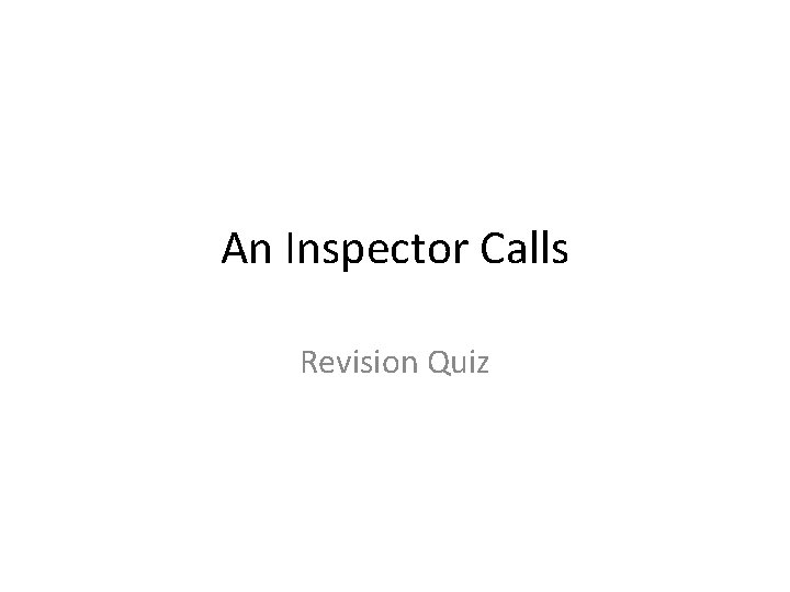 An Inspector Calls Revision Quiz 