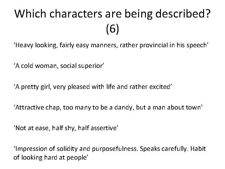 Which characters are being described? (6) ‘Heavy looking, fairly easy manners, rather provincial in