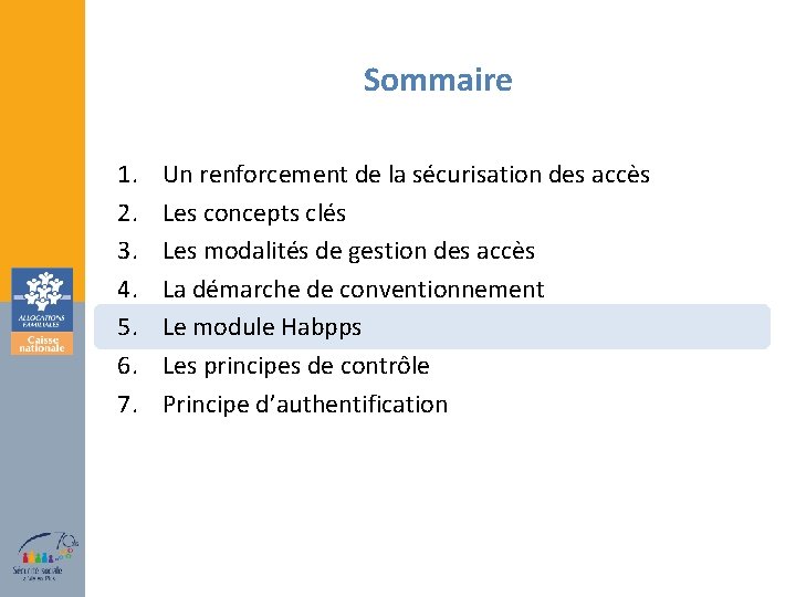 Sommaire 1. 2. 3. 4. 5. 6. 7. Un renforcement de la sécurisation des